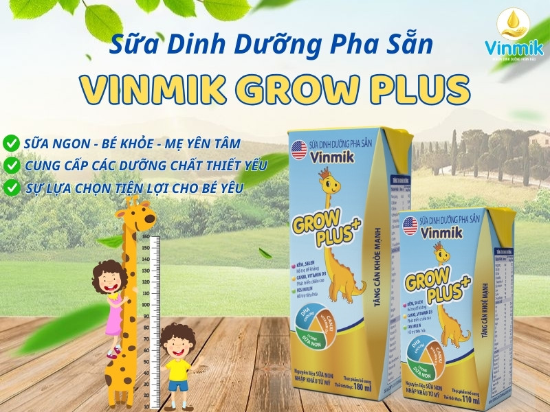 Sữa dinh dưỡng pha sẵn Vinmik Grow Plus - Sản phẩm dinh dưỡng hàng đầu